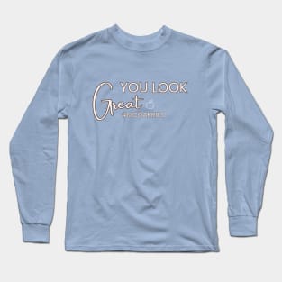 Great Long Sleeve T-Shirt